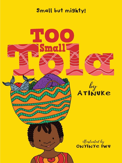 Title details for Too Small Tola by Atinuke - Available